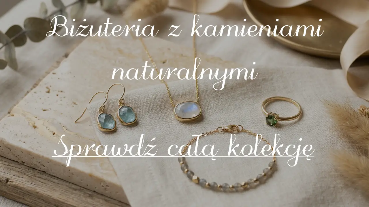 Biżuteria z kamieniami naturalnymi